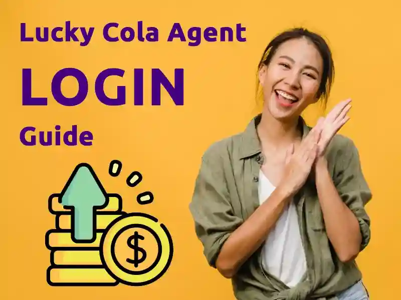 Lucky Cola Agent Login Guide - Lucky Cola Casino