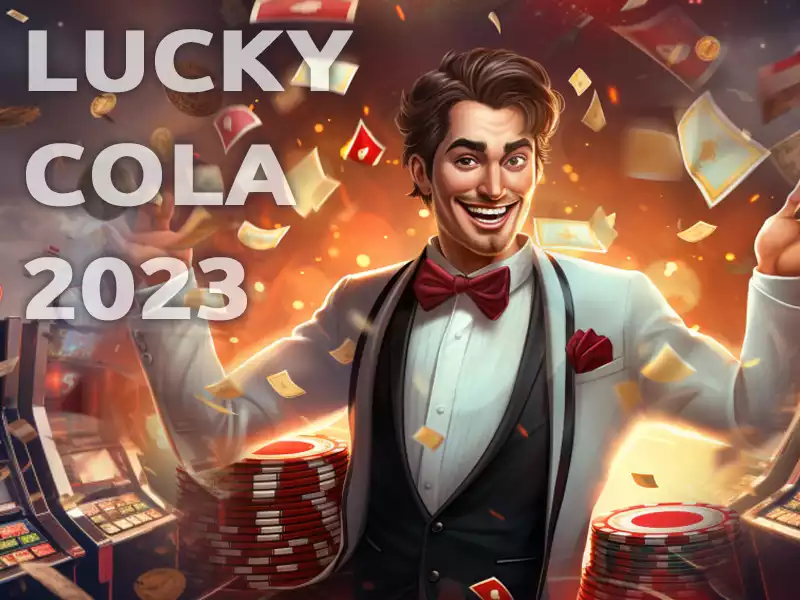 Lucky Cola 2023: New Games, Mega Jackpots & More! - Lucky Cola