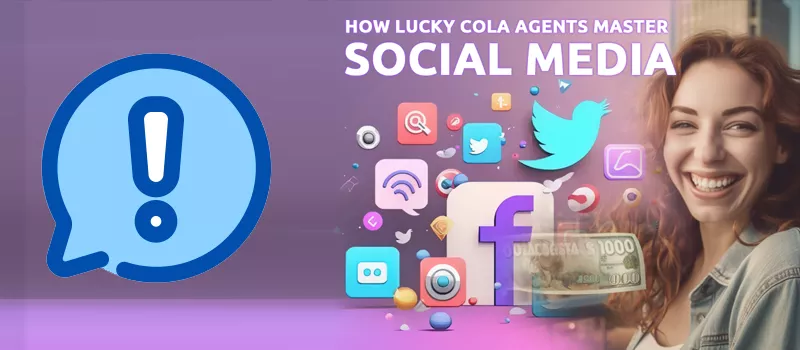Importance of Social Media for Lucky Cola Agents