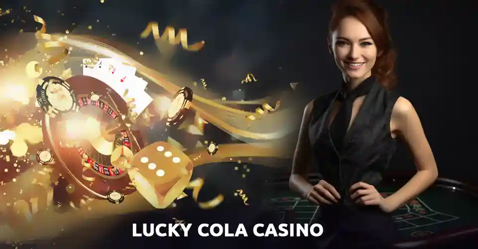 Lucky Cola Casino - A Premium Casino in the Philippines