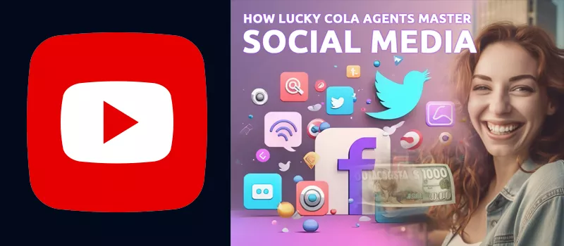 The Power of YouTube for Lucky Cola Agents